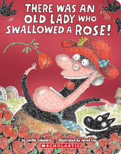 There Was an Old Lady Who Swallowed a Rose!