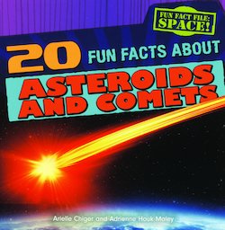 20 Fun Facts About Asteroids and Comets