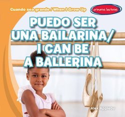 Puedo ser una bailarina = I can be a ballerina