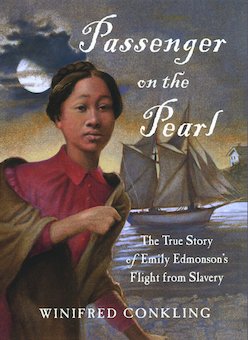 Passenger on the Pearl: The True Story of Emily Edmonson's Flight from Slavery