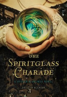 The Spiritglass Charade: A Stoker and Holmes Novel