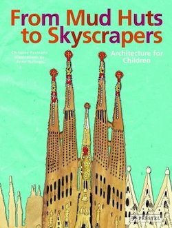 From Mud Huts to Skyscrapers: Architecture for Children