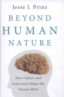 Beyond Human Nature: How Culture and Experience Shape the Human Mind