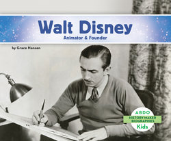 Walt Disney: Animator and Founder