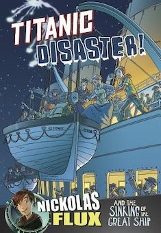 Titanic Disaster! Nickolas Flux and the Sinking of the Great Ship