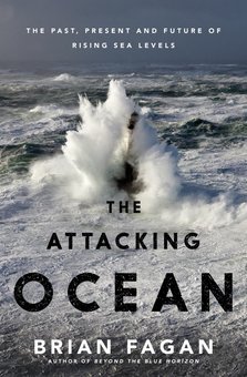 The Attacking Ocean: The Past, Present, and Future of Rising Sea Levels