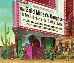 The Gold Miner's Daughter: A Melodramatic Fairy Tale