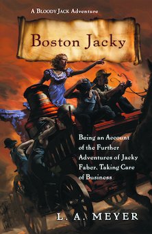 Boston Jacky: Being an Account of the Further Adventures of Jacky Faber, Taking Care of Business