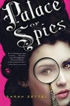 Palace of Spies: Being a True, Accurate, and Complete Account of the Scandalous and Wholly Remarkable...